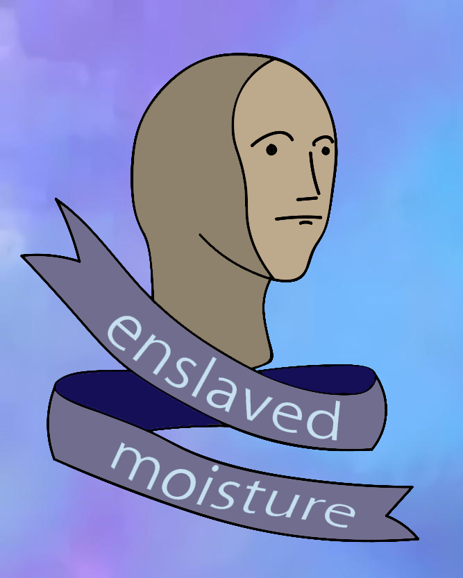 enslaved moisture